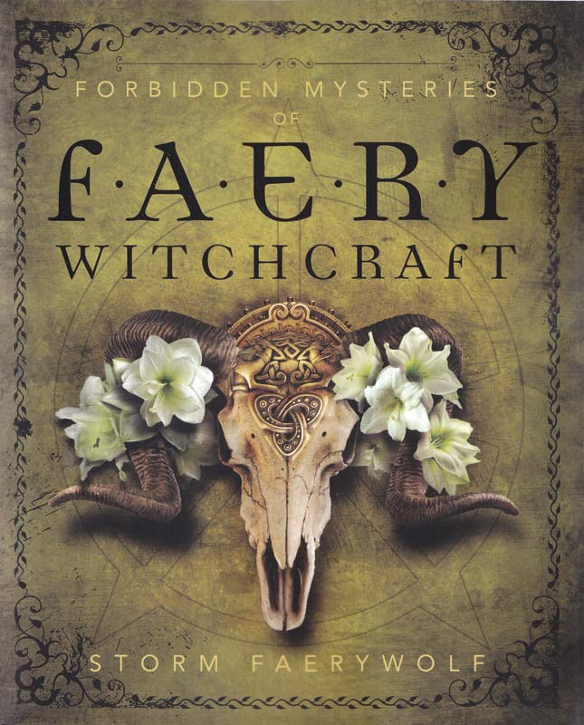 Forbidden Mysteries of Faery Witchcraft by Storm Faerywolf - Click Image to Close