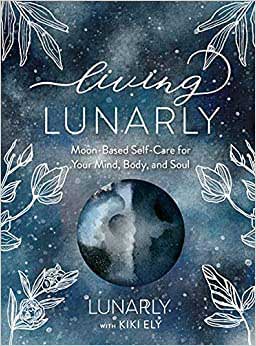 Living Lunarly (hc) by Kiki Ely - Click Image to Close